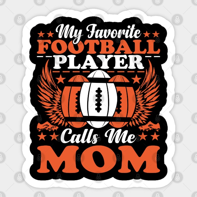 My Favorite Football Player Calls Me Mom Sticker by Wanderlust Creations